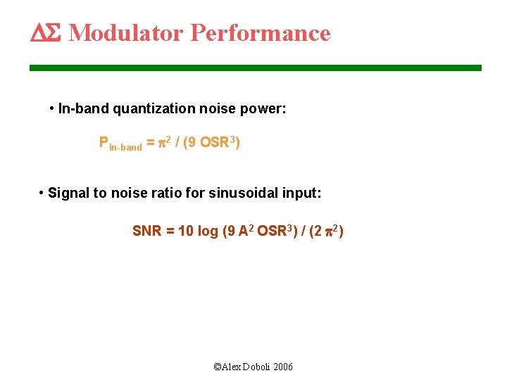 DS Modulator Performance • In-band quantization noise power: Pin-band = p 2 / (9