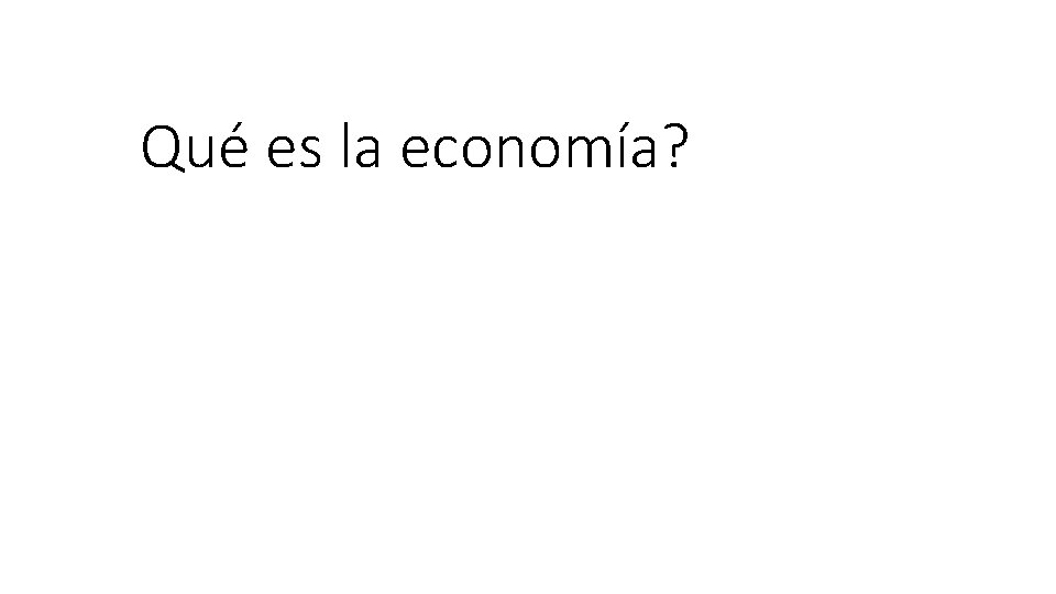 Qué es la economía? 