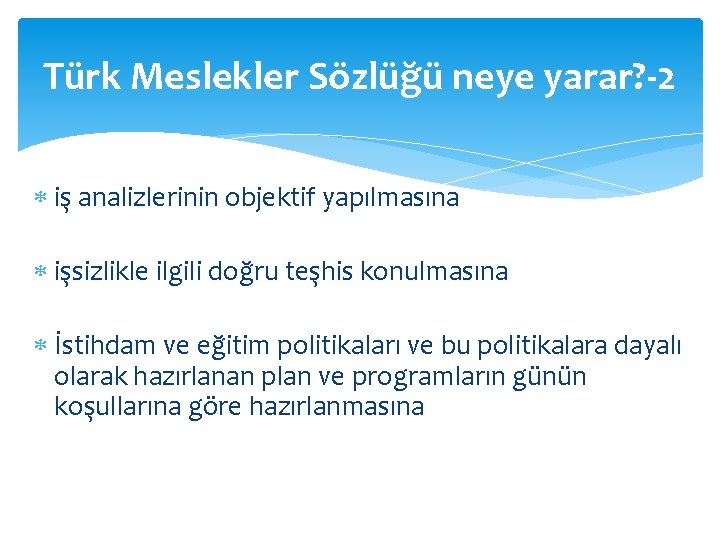 Türk Meslekler Sözlüğü neye yarar? -2 iş analizlerinin objektif yapılmasına işsizlikle ilgili doğru teşhis