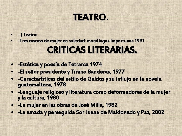 TEATRO. • • - ) Teatro: -Tres rostros de mujer en soledad: monólogos importunos