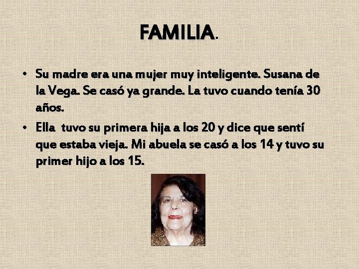 FAMILIA • Su madre era una mujer muy inteligente. Susana de la Vega. Se