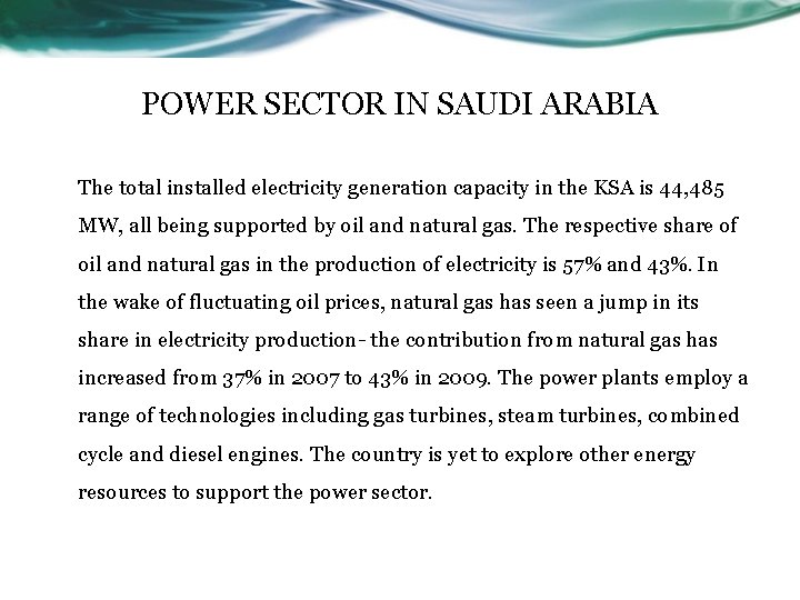 POWER SECTOR IN SAUDI ARABIA The total installed electricity generation capacity in the KSA