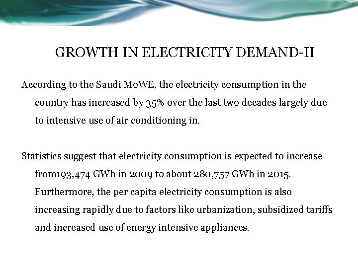 GROWTH IN ELECTRICITY DEMAND-II According to the Saudi Mo. WE, the electricity consumption in