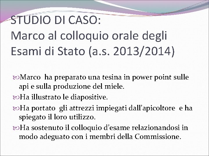 STUDIO DI CASO: Marco al colloquio orale degli Esami di Stato (a. s. 2013/2014)