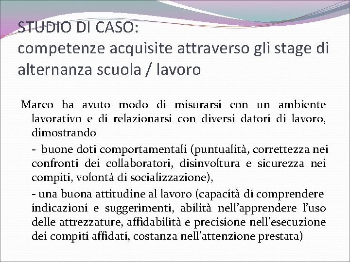 STUDIO DI CASO: competenze acquisite attraverso gli stage di alternanza scuola / lavoro Marco