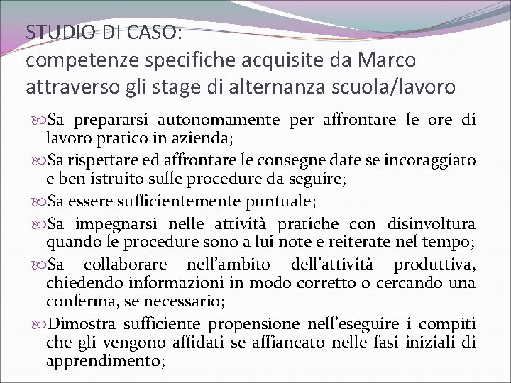 STUDIO DI CASO: competenze specifiche acquisite da Marco attraverso gli stage di alternanza scuola/lavoro