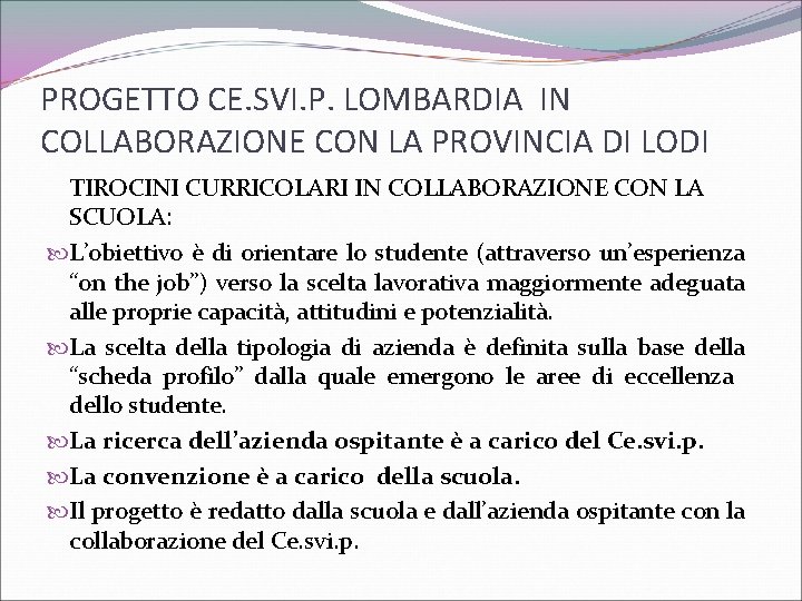 PROGETTO CE. SVI. P. LOMBARDIA IN COLLABORAZIONE CON LA PROVINCIA DI LODI TIROCINI CURRICOLARI