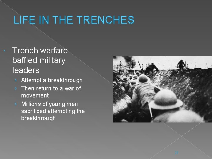 LIFE IN THE TRENCHES Trench warfare baffled military leaders › Attempt a breakthrough ›