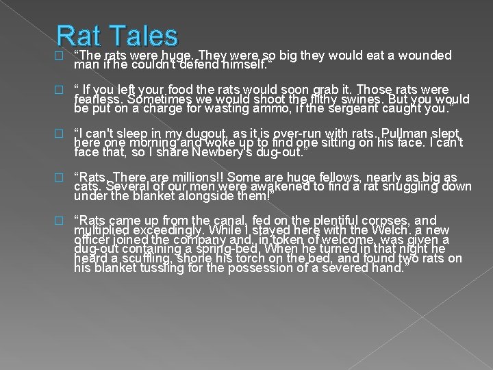 Rat Tales “The rats were huge. They were so big they would eat a