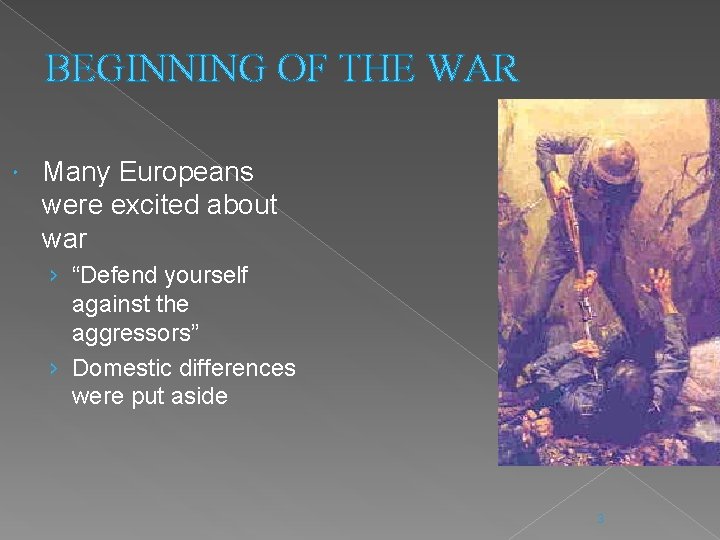 BEGINNING OF THE WAR Many Europeans were excited about war › “Defend yourself against