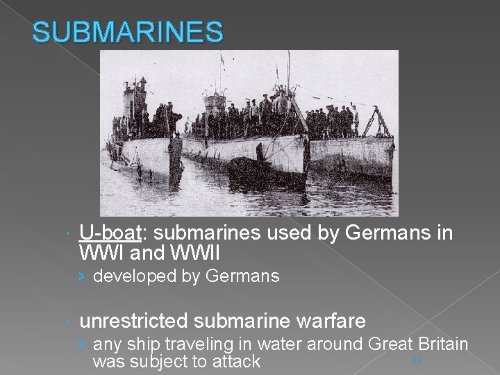 SUBMARINES U-boat: submarines used by Germans in WWI and WWII › developed by Germans