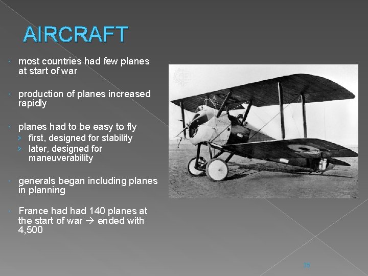 AIRCRAFT most countries had few planes at start of war production of planes increased