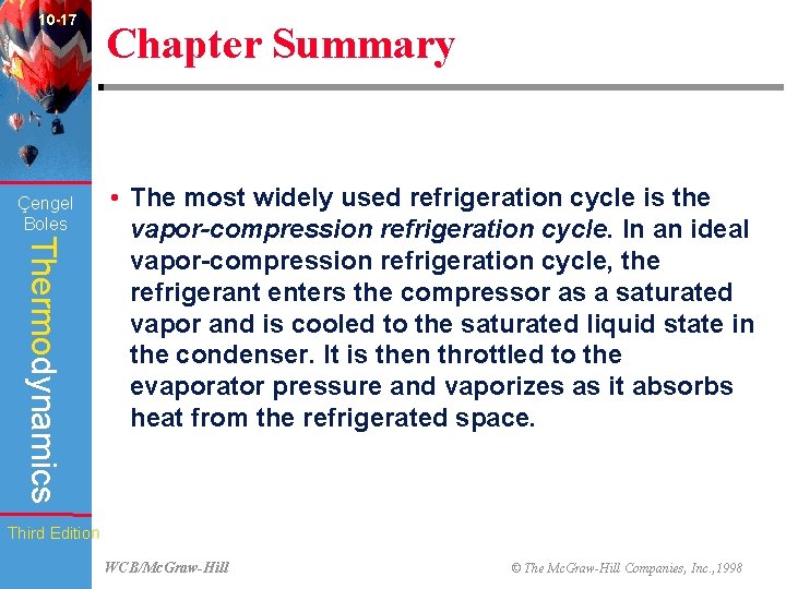 10 -17 Çengel Boles Chapter Summary Thermodynamics • The most widely used refrigeration cycle