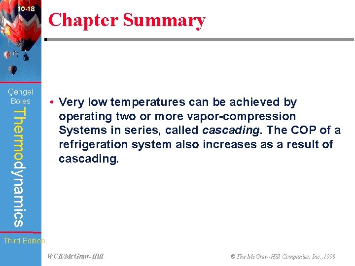 10 -18 Çengel Boles Chapter Summary Thermodynamics • Very low temperatures can be achieved