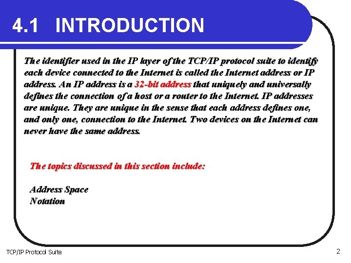 4. 1 INTRODUCTION The identifier used in the IP layer of the TCP/IP protocol