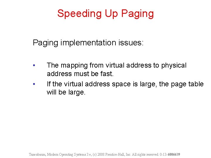 Speeding Up Paging implementation issues: • • The mapping from virtual address to physical