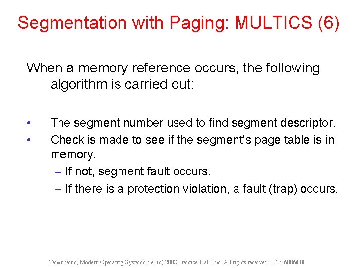 Segmentation with Paging: MULTICS (6) When a memory reference occurs, the following algorithm is