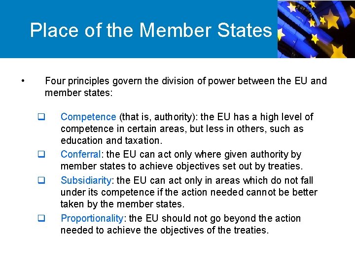 Place of the Member States • Four principles govern the division of power between