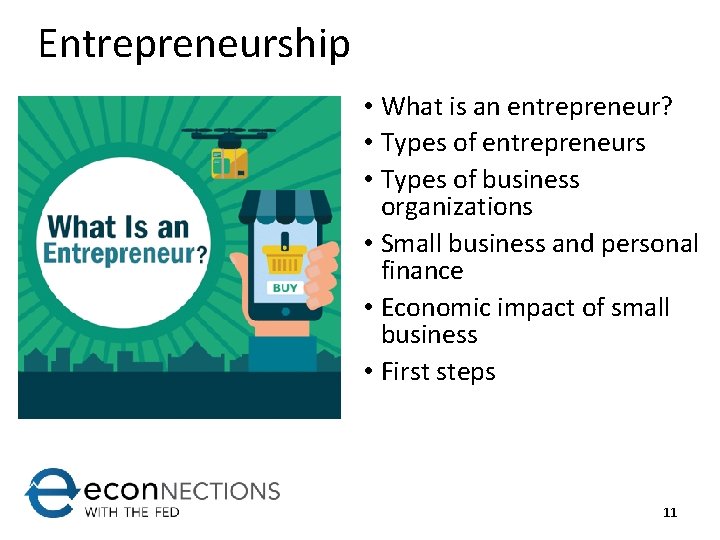 Entrepreneurship • What is an entrepreneur? • Types of entrepreneurs • Types of business