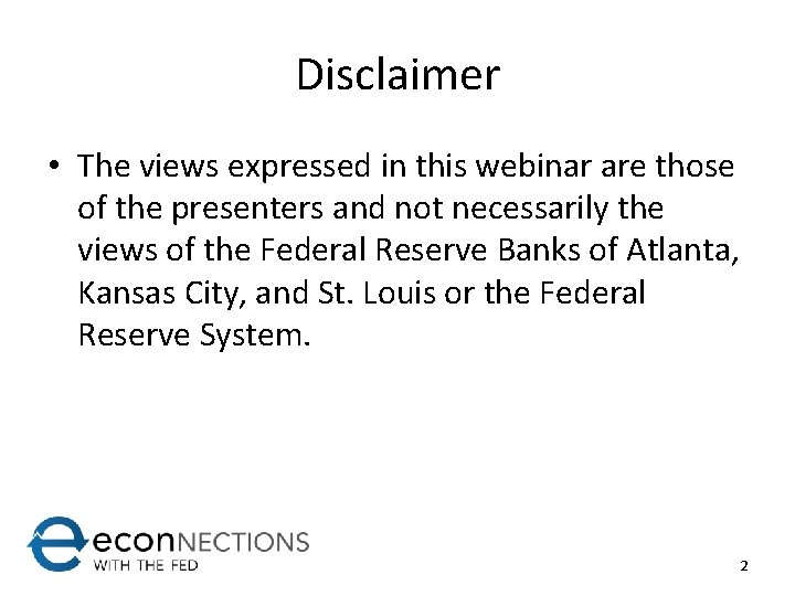 Disclaimer • The views expressed in this webinar are those of the presenters and