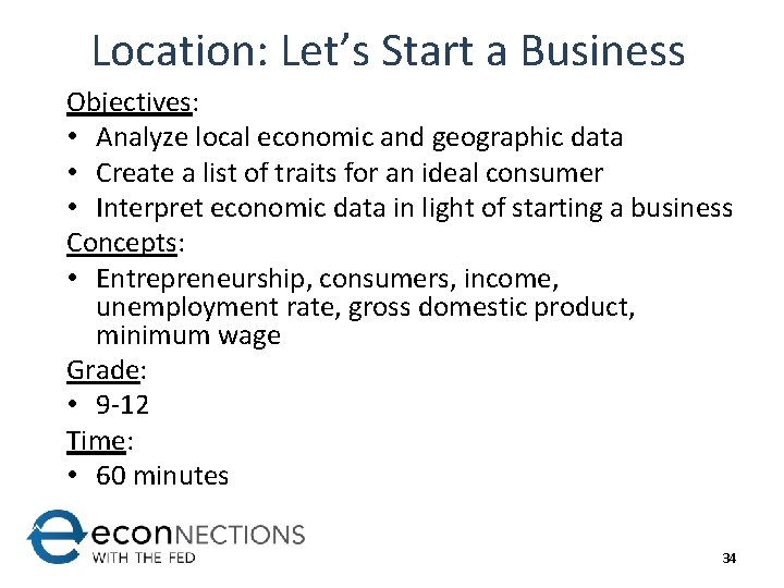 Location: Let’s Start a Business Objectives: • Analyze local economic and geographic data •