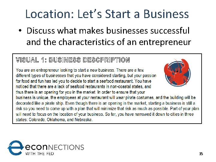 Location: Let’s Start a Business • Discuss what makes businesses successful and the characteristics
