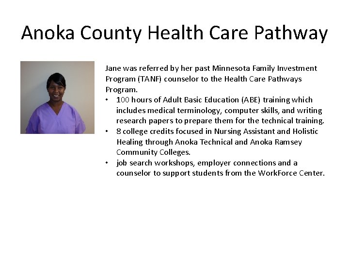 Anoka County Health Care Pathway Jane was referred by her past Minnesota Family Investment