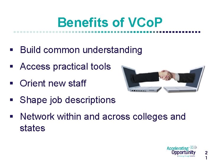 Benefits of VCo. P § Build common understanding § Access practical tools § Orient