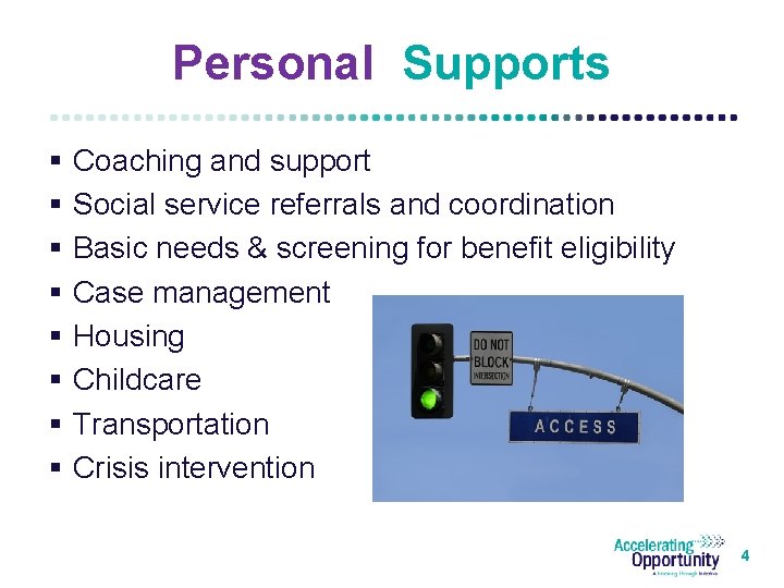 Personal Supports § § § § Coaching and support Social service referrals and coordination