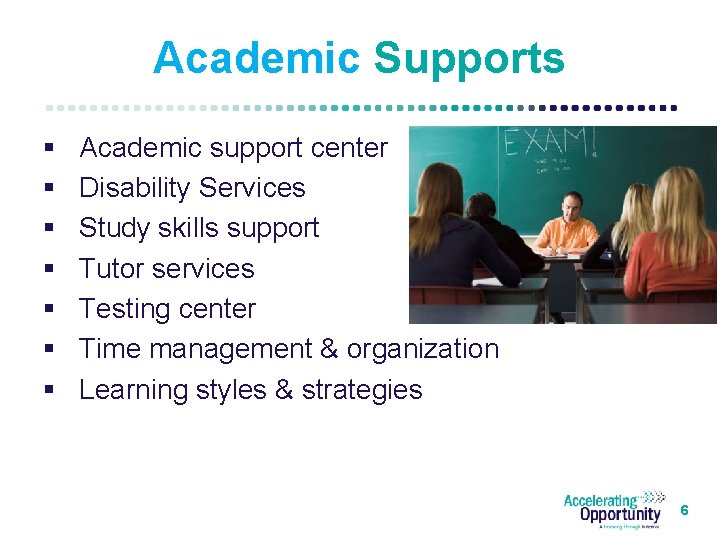 Academic Supports § § § § Academic support center Disability Services Study skills support