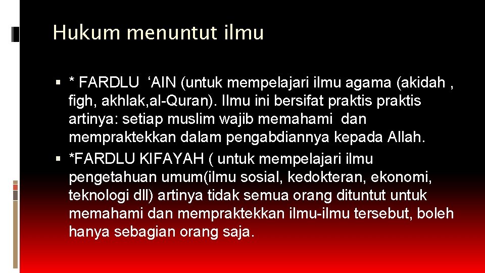 Hukum menuntut ilmu * FARDLU ‘AIN (untuk mempelajari ilmu agama (akidah , figh, akhlak, Hukum menuntut ilmu * FARDLU ‘AIN (untuk mempelajari ilmu agama (akidah , figh, akhlak,