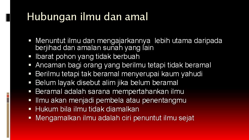 Hubungan ilmu dan amal Menuntut ilmu dan mengajarkannya lebih utama daripada berjihad dan amalan Hubungan ilmu dan amal Menuntut ilmu dan mengajarkannya lebih utama daripada berjihad dan amalan