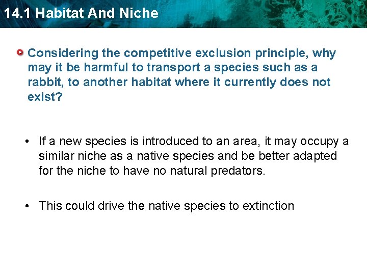 14. 1 Habitat And Niche Considering the competitive exclusion principle, why may it be