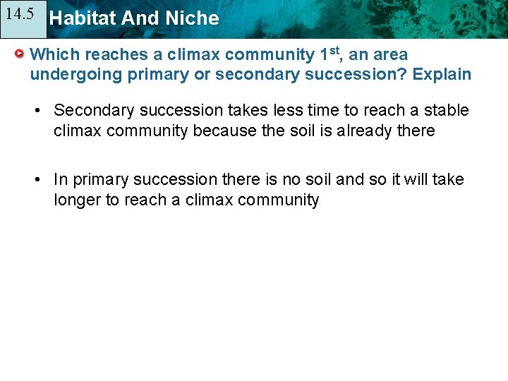 14. 5 14. 1 Habitat And Niche Which reaches a climax community 1 st,