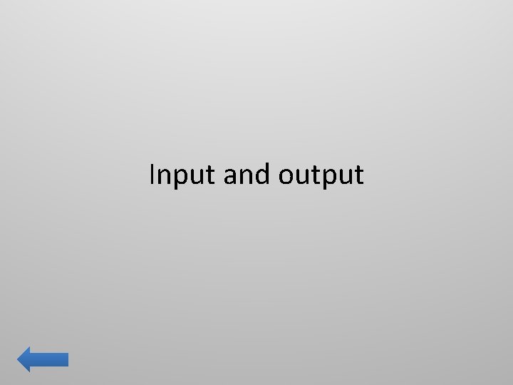 Input and output 