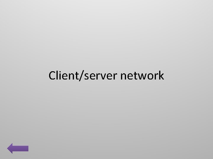Client/server network 