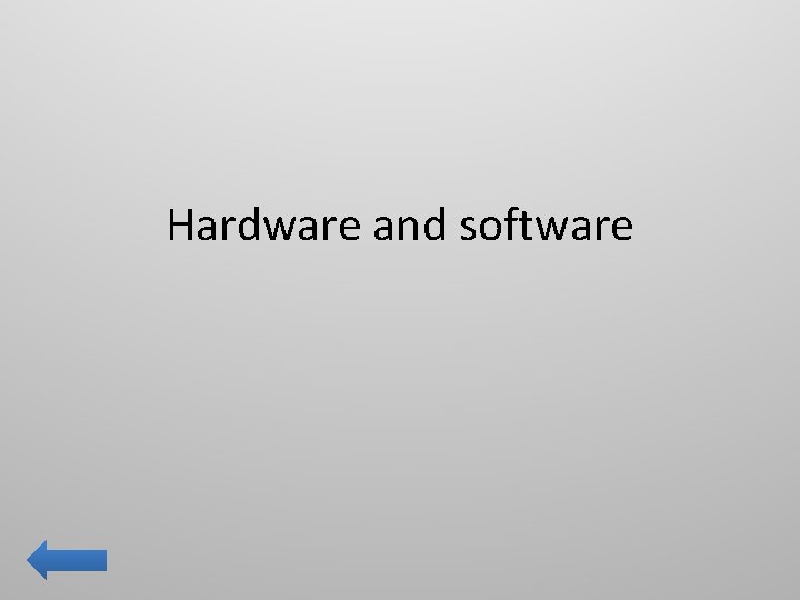 Hardware and software 