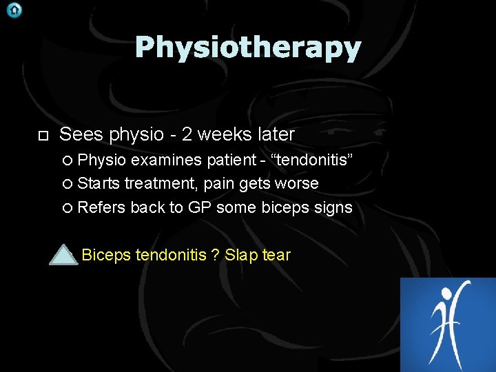 Physiotherapy Sees physio - 2 weeks later Physio examines patient - “tendonitis” Starts treatment,