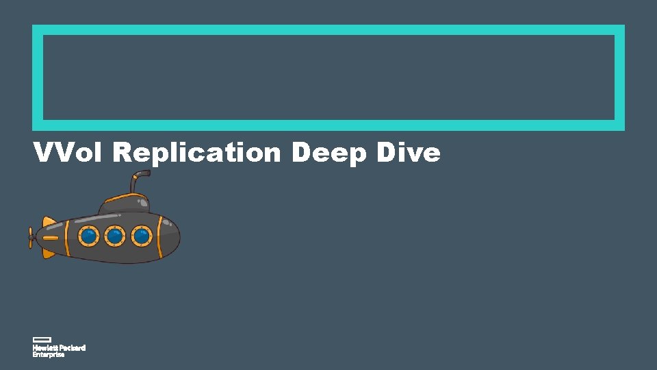 VVol Replication Deep Dive VVol Replication Deep Dive