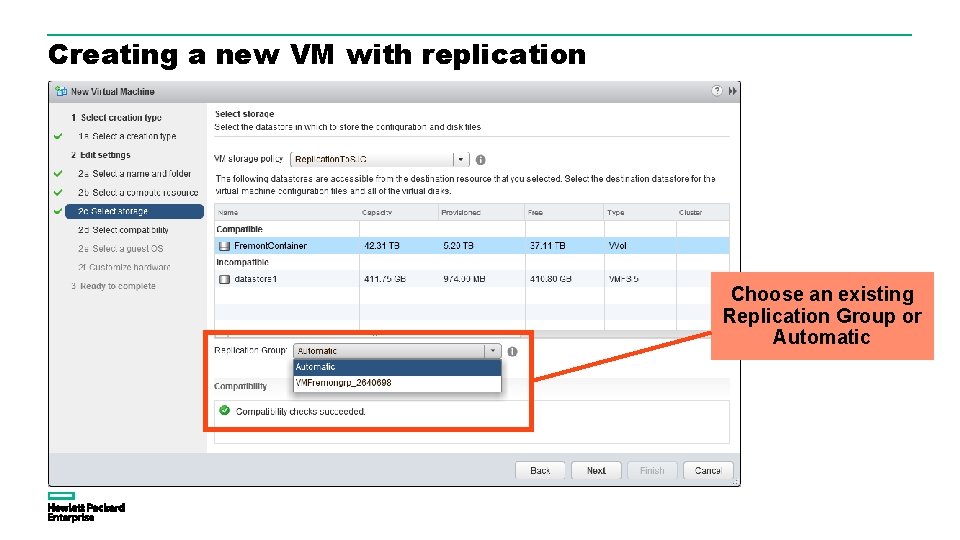 Creating a new VM with replication Choose an existing Replication Group or Automatic Creating a new VM with replication Choose an existing Replication Group or Automatic