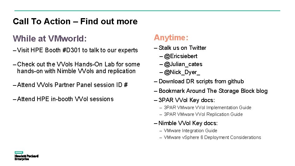 Call To Action – Find out more While at VMworld: Anytime: – Visit HPE