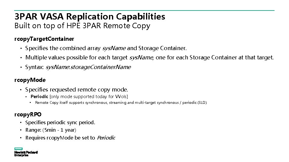 3 PAR VASA Replication Capabilities Built on top of HPE 3 PAR Remote Copy 3 PAR VASA Replication Capabilities Built on top of HPE 3 PAR Remote Copy