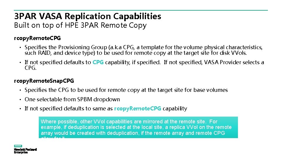 3 PAR VASA Replication Capabilities Built on top of HPE 3 PAR Remote Copy 3 PAR VASA Replication Capabilities Built on top of HPE 3 PAR Remote Copy