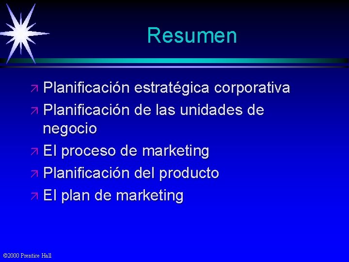 Resumen ä Planificación estratégica corporativa ä Planificación de las unidades de negocio ä El