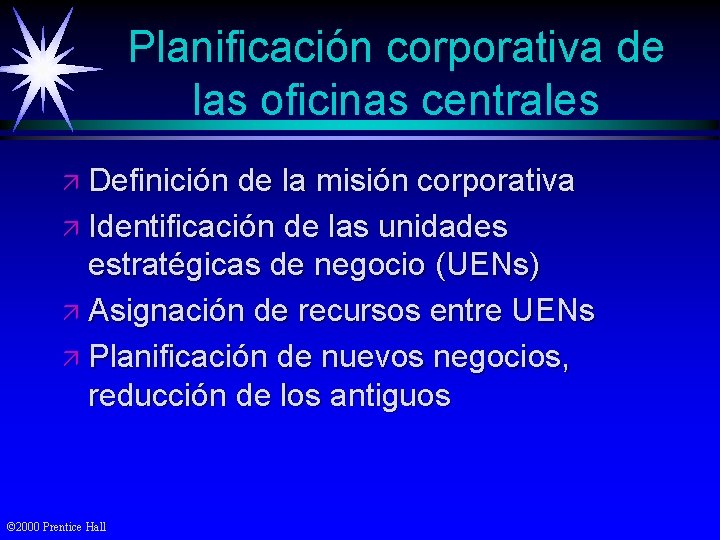 Planificación corporativa de las oficinas centrales ä Definición de la misión corporativa ä Identificación