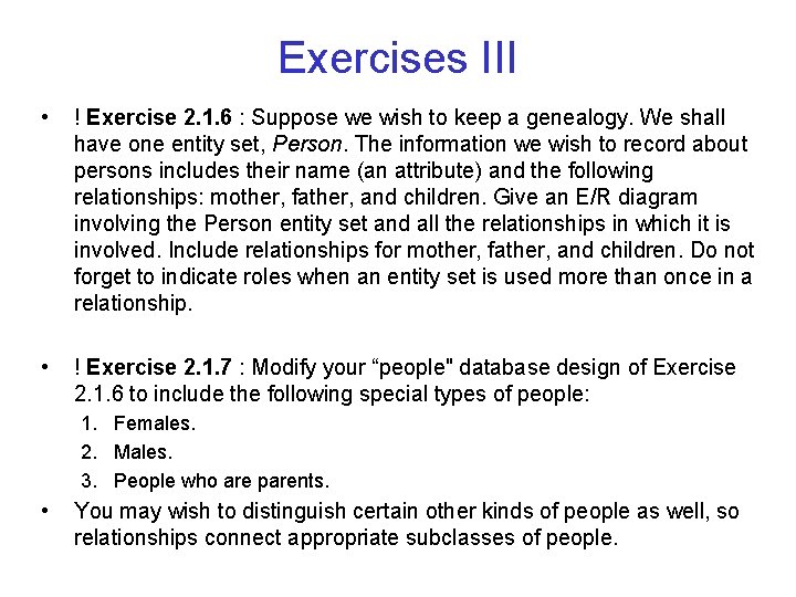 Exercises III • ! Exercise 2. 1. 6 : Suppose we wish to keep
