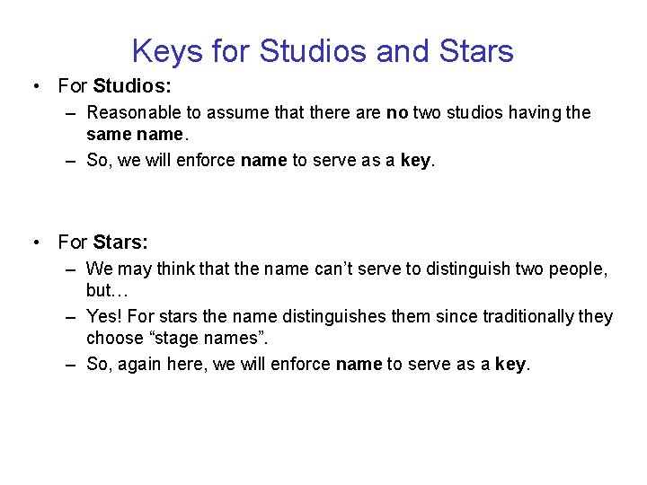 Keys for Studios and Stars • For Studios: – Reasonable to assume that there