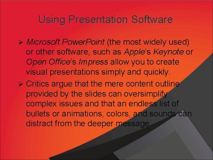 Using Presentation Software Ø Microsoft Power. Point (the most widely used) or other software,