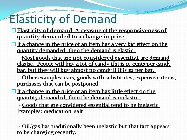 Elasticity of Demand �Elasticity of demand: A measure of the responsiveness of quantity demanded