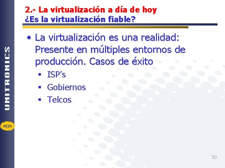 2. - La virtualización a día de hoy ¿Es la virtualización fiable? • La